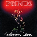 Primus - Miscellaneous Debris альбом