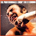 The Professionals - I Didn&#039;t See It Coming альбом