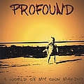 Profound - A World of My Own Making альбом