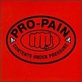 Pro-pain - Contents Under Pressure album