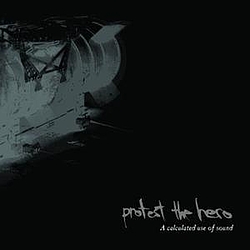 Protest the Hero - A Calculated Use Of Sound альбом