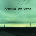 Puressence - Only Forever альбом