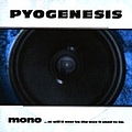 Pyogenesis - Mono... or Will It Ever Be the Way It Used to Be альбом