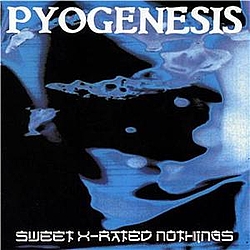 Pyogenesis - Sweet X-Rated Nothings album