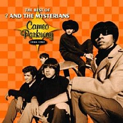 Question Mark &amp; The Mysterians - Cameo Parkway - The Best Of ? And The Mysterians (Original Hit Recordings) альбом