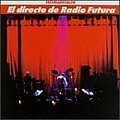 Radio Futura - El Directo de Radio Futura альбом