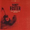 Radney Foster - The World We Live In album