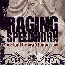 Raging Speedhorn - We Will Be Dead Tomorrow альбом