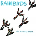 Rainbirds - The Mercury Years - The Best Of 87-94 album
