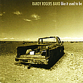 Randy Rogers Band - Like It Used to Be album