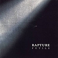 Rapture - Futile album