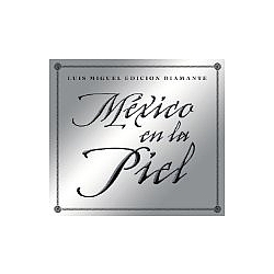 Luis Miguel - Mexico En La Piel Edicion Diamante album