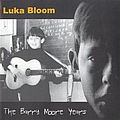 Luka Bloom - The Barry Moore Years album