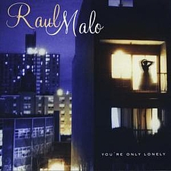 Raul Malo - You&#039;re Only Lonely album