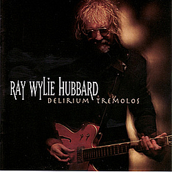 Ray Wylie Hubbard - Delirium Tremolos album
