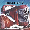 Reaction 7 - Moscow альбом