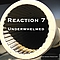 Reaction 7 - Underwhelmed альбом