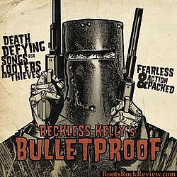 Reckless Kelly - Bulletproof album