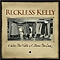 Reckless Kelly - Under the Table &amp; Above the Sun album