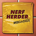 Nerf Herder - American Cheese альбом