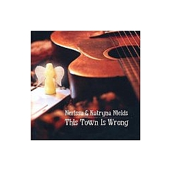 Nerissa &amp; Katryna Nields - This Town Is Wrong album