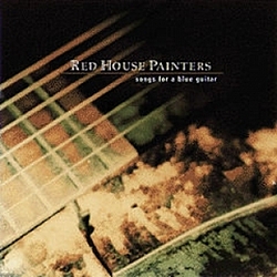 Red House Painters - Songs For A Blue Guitar album