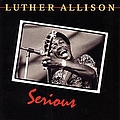 Luther Allison - Serious альбом