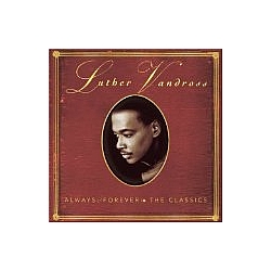 Luther Vandross - Always &amp; Forever: The Classics album