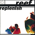 Reef - Replenish album