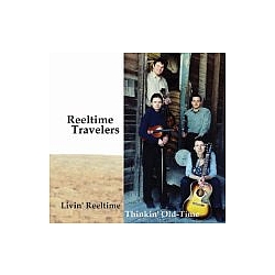 Reeltime Travelers - Livin&#039; Reeltime, Thinkin&#039; Old-Time album