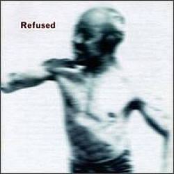 Refused - Songs to Fan the Flames of Discontent album