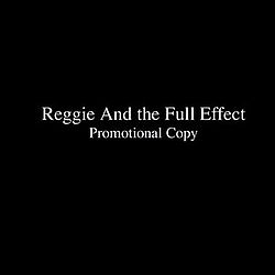 Reggie And The Full Effect - Promotional Copy album
