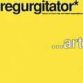 Regurgitator - ...Art альбом