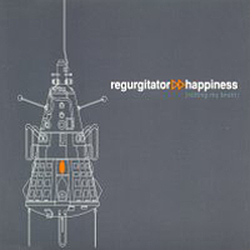 Regurgitator - Happiness (Rotting My Brain) album