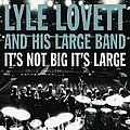 Lyle Lovett - It&#039;s Not Big It&#039;s Large album
