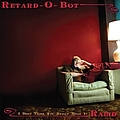 Retard-O-Bot - I Don&#039;t Think You Really Mean It- RABID album