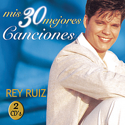 Rey Ruiz - Mis 30 Mejores Canciones альбом