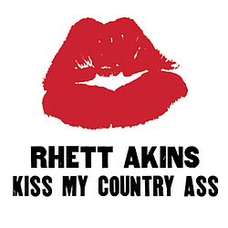 Rhett Akins - Kiss My Country Ass альбом