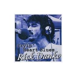 Rick Danko - Cryin&#039; Heart Blues album