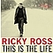 Ricky Ross - This Is the Life album
