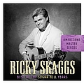Ricky Skaggs - Americana Master Series: Best of The Sugar Hill Years album