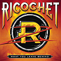 Ricochet - What You Leave Behind album