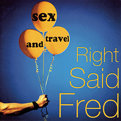 Right Said Fred - Sex And Travel альбом