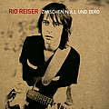 Rio Reiser - Zwischen Null und Zero альбом