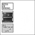 Rites Of Spring - All Through a Life альбом