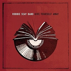 Robbie Seay Band - Give Yourself Away album