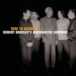Robert Bradley&#039;s Blackwater Surprise - Time to Discover album