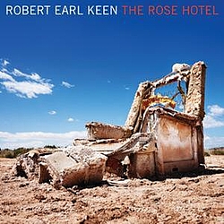 Robert Earl Keen - The Rose Hotel album