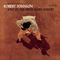 Robert Johnson - King Of The Delta Blues Singers album