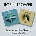 Robin Trower - Twice Removed From Yesterday / Bridge of Sighs album